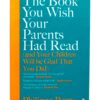 The Book You Wish Your Parents Had Read