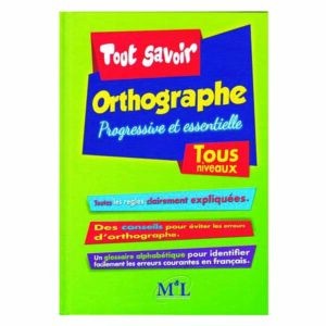 Tout Savoir Orthographe Tous Niveaux