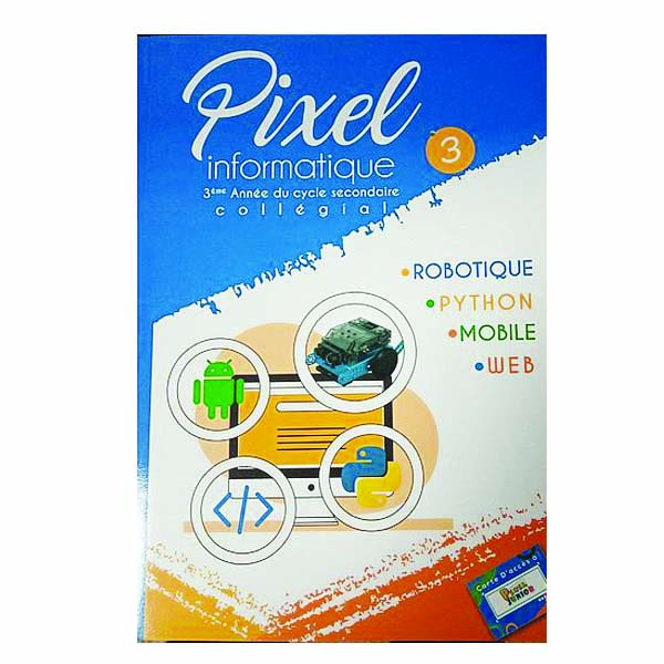 Pixel Informatique 3AC : Le Guide Complet du Programme de Technologie