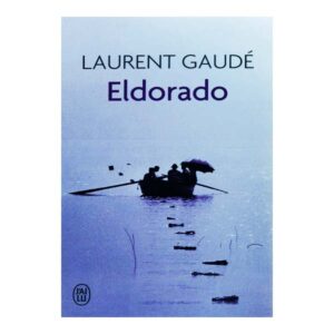 Laurent Gaudé Eldorado