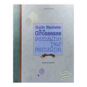 Guide hachette de la grossesse semaine