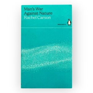 MAN'S WAR AGAINST NATURE