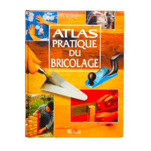 Atlas pratique du bricolage