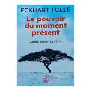 Le pouvoir du moment présent